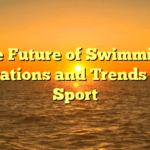 The Future of Swimming: Innovations and Trends in the Sport